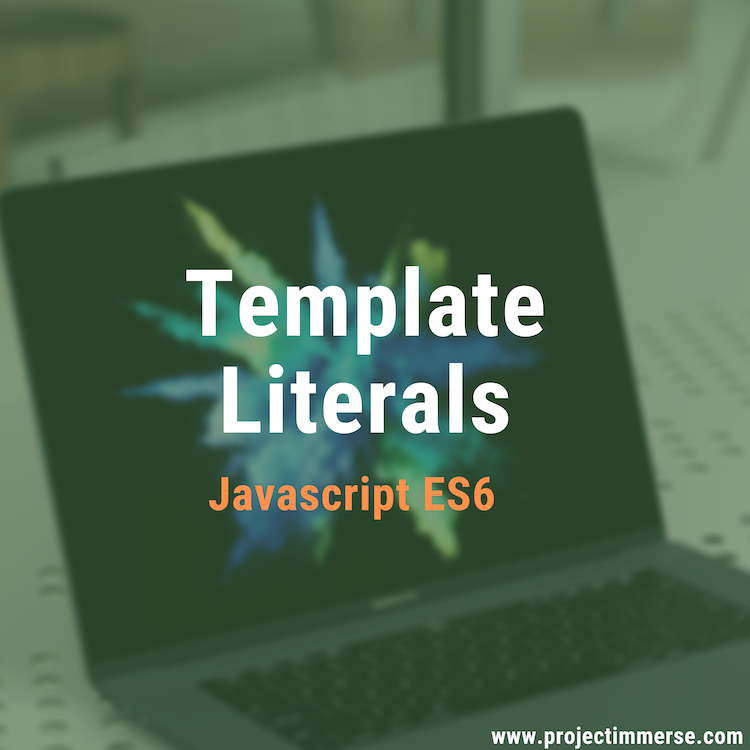 Javascript ES6 Template Literals